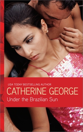 Title details for Under the Brazilian Sun by Catherine George - Available